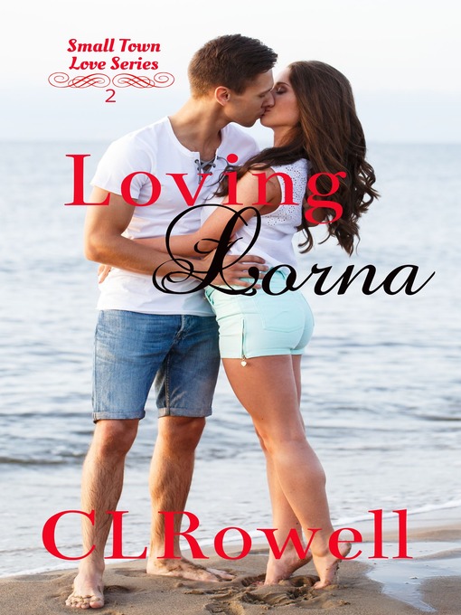 Title details for Loving Lorna by CL Rowell - Available